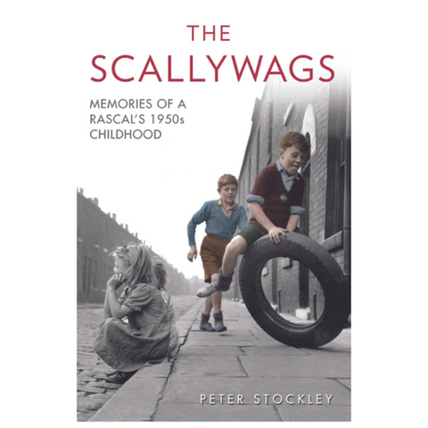 Scallywags - Memories of a Rascals 1950s Childhood