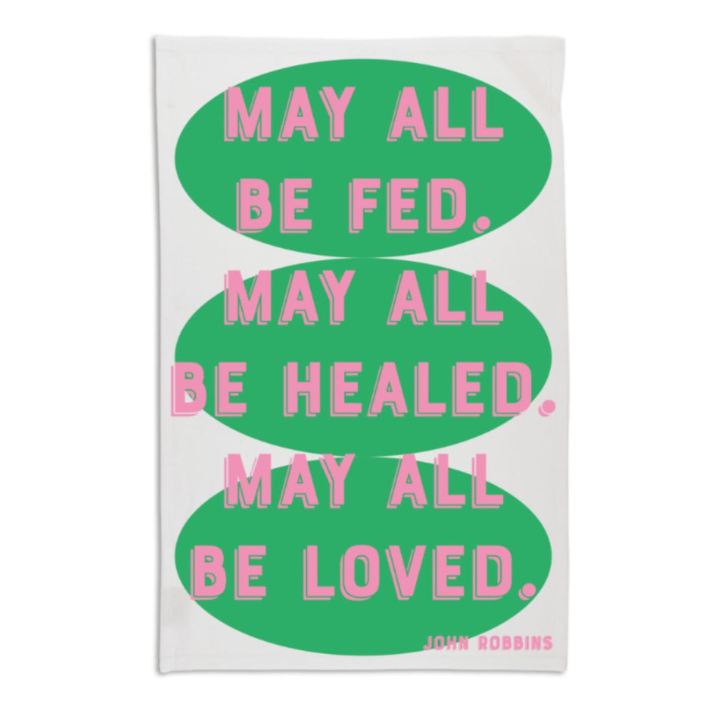 May All Be Fed Tea Towel