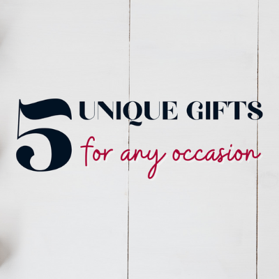 5 Unique Gift Ideas For Any Occasion