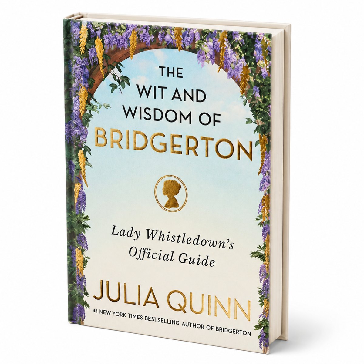 The book cover of 'The Wit and Wisdom of Bridgerton: Lady Whistledown's Official Guide' by Julia Quinn, featuring a light blue sky background framed by a lush border of purple wisteria flowers and green leaves, with gold and black typography.