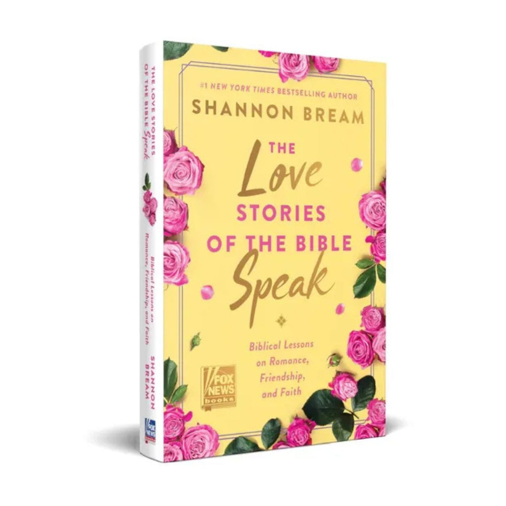 The Love Stories of the Bible Speak: Biblical Lessons on Romance, Friendship, and Faith