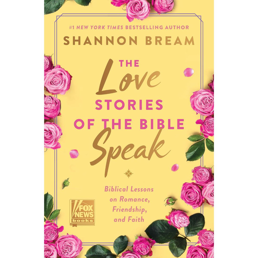 Book cover of 'The Love Stories of the Bible Speak' by Shannon Bream, featuring a pale yellow background, pink roses, and green leaves, with a Fox News Books logo at the bottom.