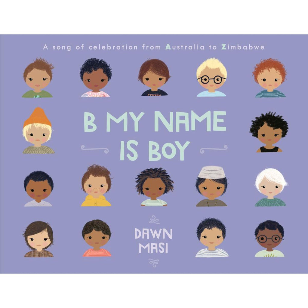 B My Name Is Boy: A Song of Celebration From Australia to Zimbabwe