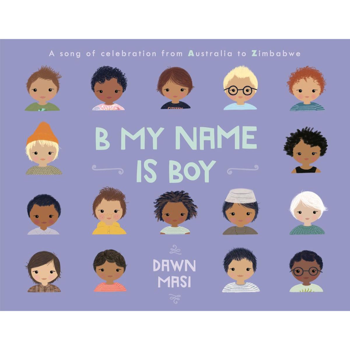 B My Name Is Boy: A Song of Celebration From Australia to Zimbabwe
