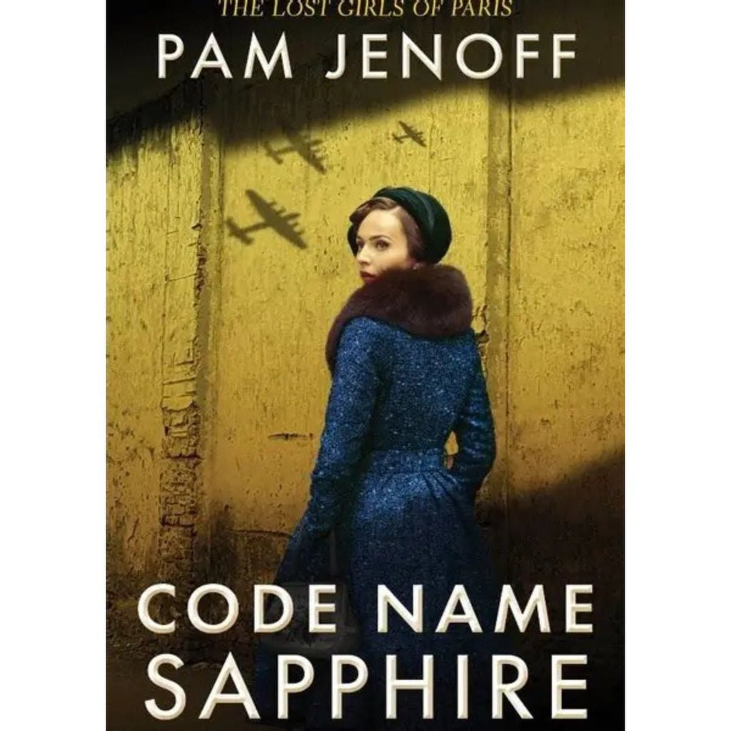 Book cover for 'Code Name Sapphire' by Pam Jenoff, featuring a woman in a blue coat and green hat standing against a yellow wall with airplane silhouettes.