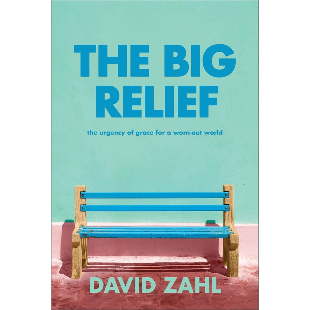 Book cover of 'The Big Relief' by David Zahl with a bench and colorful design.
