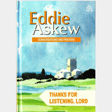 Thanks for listening, Lord -Eddie Askew
